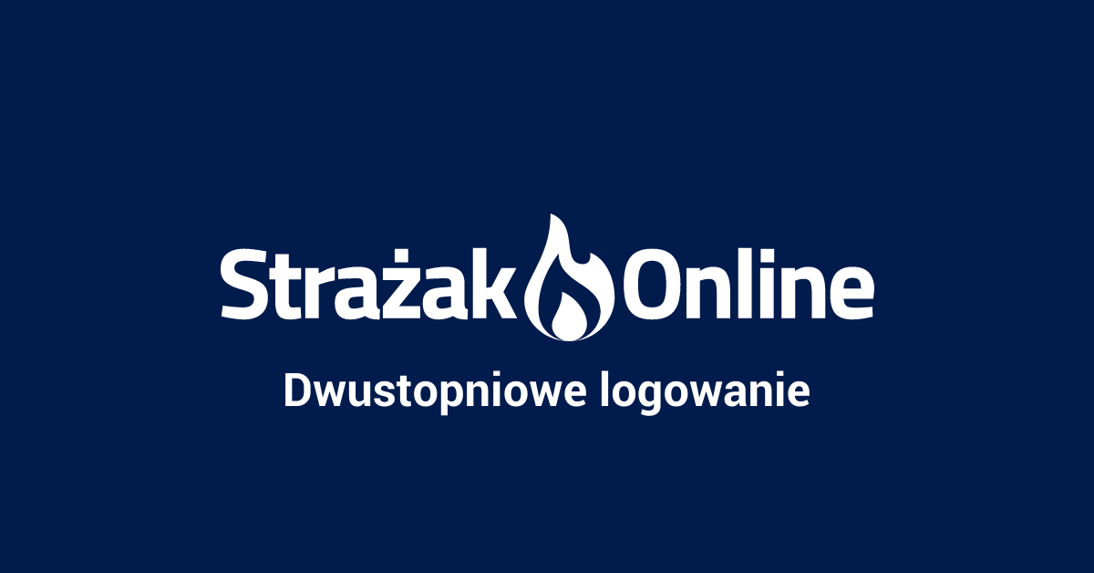 Dwustopniowe logowanie — poradnik Strażak.Online