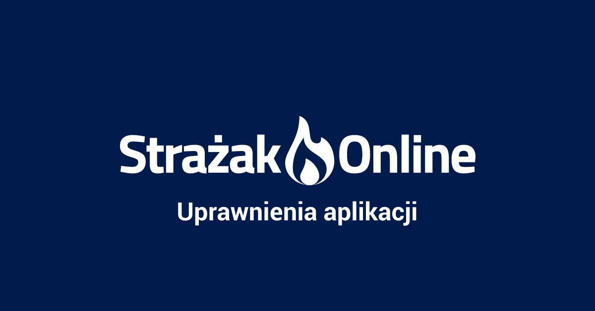 Uprawnienia aplikacji — poradnik Strażak.Online